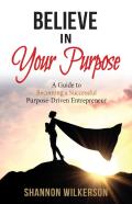 Believe In Your Purpose