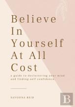 Believe In Yourself At All Cost