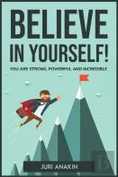 Believe In Yourself!