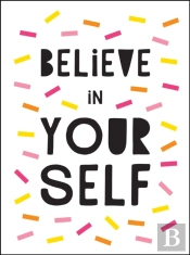 Believe In Yourself