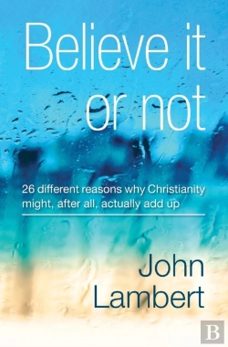 Bertrand.pt - Believe It Or Not - 26 Different Reasons Why Christianity Might, After All, Actually Add Up