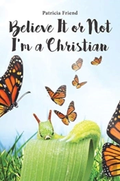 Believe It Or Not I'M A Christian