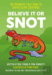 Believe It Or Snot