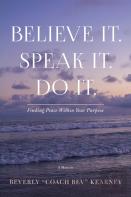 Believe It. Speak It. Do It.