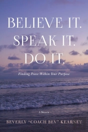 Believe It. Speak It. Do It.