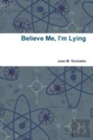 Believe Me, I'M Lying