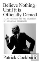 Believe Nothing Until It Is Officially Denied