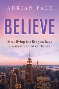 Bertrand.pt - Believe: Start Living The Life You Have Always Dreamed Of. Today.