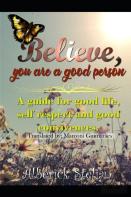 Believe You Are A Good Person!
