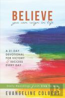 Believe You Can Reign In Life