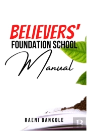 Believers' Foundation School Manual