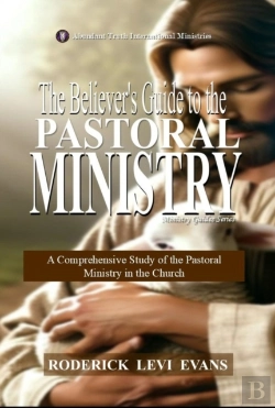 Bertrand.pt - Believer'S Guide To The Pastoral Ministry: A Comprehensive Study Of The Pastoral Ministry In The Church