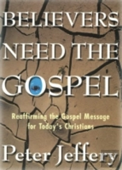 Believers Need The Gospel