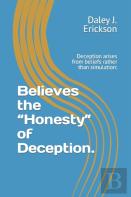 Believes The Honesty Of Deception.