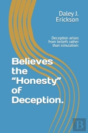 Believes The Honesty Of Deception.