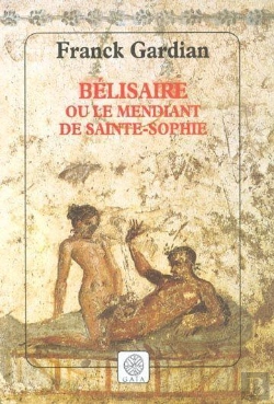 Bertrand.pt - Bélisaire, Ou Le Mendiant De Sainte-Sophie