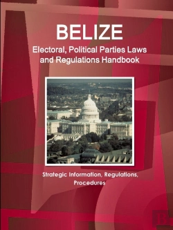 Bertrand.pt - Belize Electoral, Political Parties Laws And Regulations Handbook