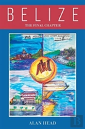 Belize - The Final Chapter (Viva Mexico! - And Other Assorted Love Songs)