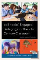 Bell Hooksâ€™ Engaged Pedagogy For The 21st Century Classroom