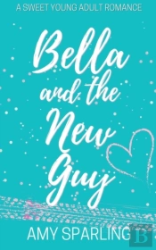 Bella And The New Guy