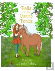 Bella And The Queen'S Ponies