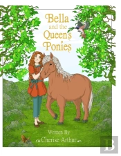 Bella And The Queen'S Ponies