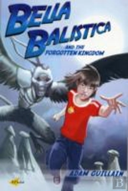 Bertrand.pt - Bella Balistica And The Forgotten Kingdom