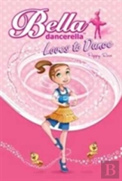 Bella Dancerella Loves To Dance