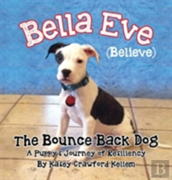 Bertrand.pt - Bella Eve (Believe) The Bounce-Back Dog