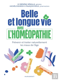 Bertrand.pt - Belle Et Longue Vie Avec L'Homéopathie : Prévenir Et Traiter Naturellement Les Maux De L'Âge