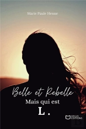 Belle Et Rebelle, Mais Qui Est L. Tome 2