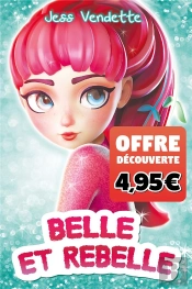 Belle Et Rebelle - Offre Decouverte