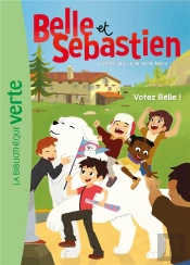 Belle Et Sebastien 07 - Votez Belle !
