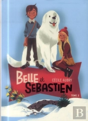 Belle Et Sébastien T.3