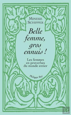 Bertrand.pt - Belle Femme, Gros Ennuis ! Les Femmes En Proverbe Du Monde Entier