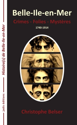 Bertrand.pt - Belle-Île-En-Mer : Crimes, Folies, Mystères : 1740-1914