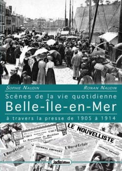 Bertrand.pt - Belle-Ïle-En-Mer ; Scènes De La Vie Quotidienne À Travers La Presse De 1905 À 1914