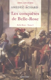 Belle-Rose T.1 ; Les Conquetes De Belle-Rose
