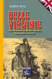 Belle Virginie ; The Adventures Of Nicolas Martiau, Washington'S Ancestor