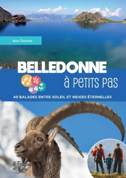 Bertrand.pt - Belledonne A Petits Pas - 40 Balades Entre Soleil Et Neiges Eternelles