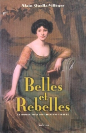 Belles Et Rebelles ; Le Roman Vrai Des Chasteau-Tinayre