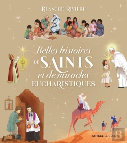 Bertrand.pt - Belles Histoires De Saints Et De Miracles Eucharistiques