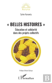 'Belles Histoires' ; Éducation Et Solidarité Dans Des Projets Collectifs