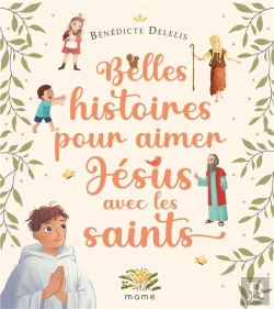 Bertrand.pt - Belles Histoires Pour Aimer Jésus Avec Les Saints