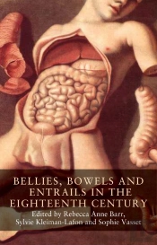 Bellies, Bowels And Entrails In The Eighteenth Century