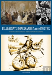 Belligerents, Brinkmanship, And The Big Stick