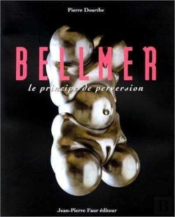 Bertrand.pt - Bellmer : Le Principe De Perversion