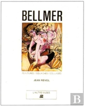 Bellmer , Peintures , Gouaches Et Collages