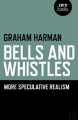 Bertrand.pt - Bells And Whistles Â€“ More Speculative Realism