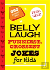 Belly Laugh Funniest, Grossest Jokes For Kids